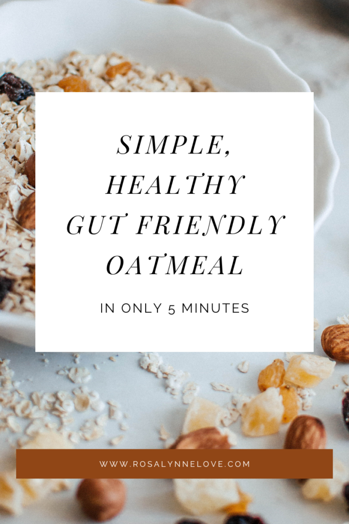 Simple, Healthy Gut Friendly Oatmeal