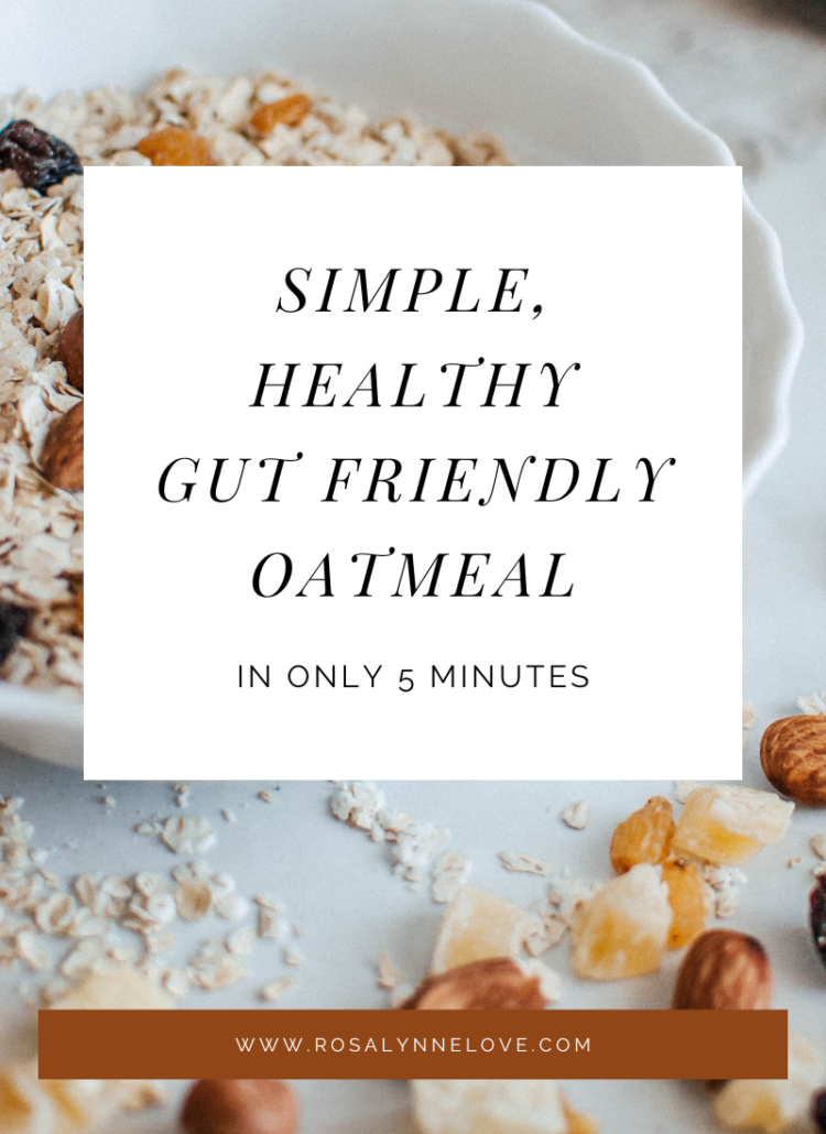 Simple, Healthy Gut Friendly Oatmeal